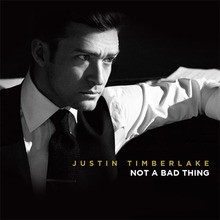 Justin Timberlake - Not A Bad Thing